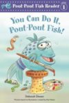 You Can Do It, Pout Pout Fish!
