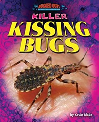 Killer Kissing Bugs (Bugged Out! the World's Most Dangerous Bugs)