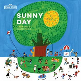 Sunny Day: A Celebration of Sesame Street