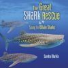 Great Shark Rescue: Saving the Whale Sharks