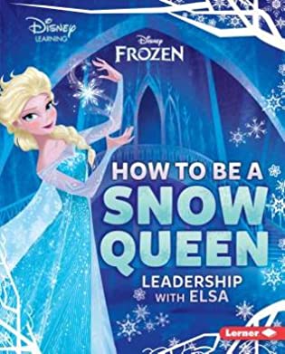 How to Be a Snow Queen: Leadership with Elsa