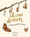 Slow Down: 50 Mindful Moments in Nature.