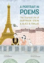 A Portrait in Poems: The Storied Life of Gertrude Stein and Alice B Toklas
