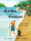 Old Man and the Penguin: A True Story of True Friendship