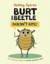 Burt the Beetle Doesn’t Bite