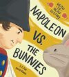 Napoleon VS. The Bunnies