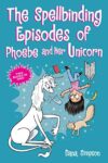 The Spellbiding episodes of Phoebe and her unicorn