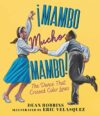 Mambo Mucho Mambo! the Dance that crossed color lines