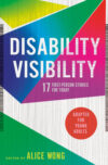 Disability Visibility: 17 First-Person Stories For Today, adapted for young adults
