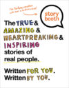 Story Booth: The True & Amazing & Heartbreaking & Inspiring Stories of Real People
