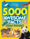 5000 Awesome Facts (About Animals)