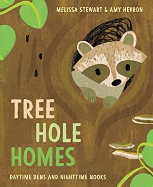 Tree Hole Homes: And the Animals That Live in Them
