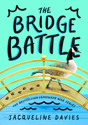 The Bridge Battle (The Lemonade War, #6)