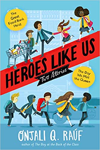 Heroes Like Us: Two Stories: The Day We Met the Queen; The Great Food Bank Heist