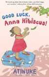 Good Luck, Anna Hibiscus