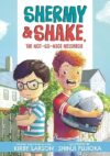 Shermy & Shake: The Not-So-Nice Neighbor