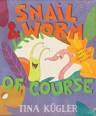 Snail and Worm, of Course (Snail & Worm, #4)