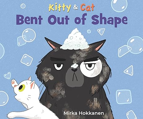 Kitty and Cat: Bent Out of Shape (Kitty & Cat)