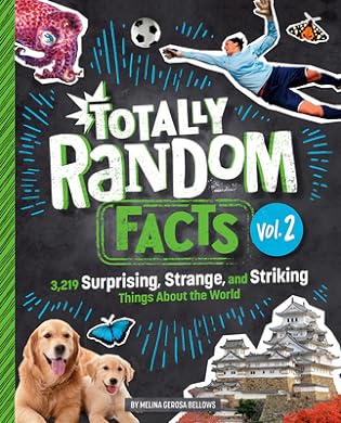 Totally Random Facts Volume 2: 3,219 Surprising, Strange, and Striking Things About the World