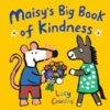 Maisy’s Big Book of Kindness