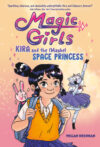 Magic Girls: Kira and the (Maybe) Space Princess