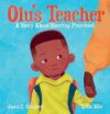 Olu’s Teacher: A Story About Starting Preschool