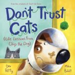 Don’t Trust Cats: (Life Lessons from Chip the Dog)