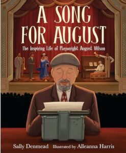 A Song for August: The Inspiring Life of Playwright August Wilson