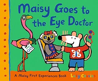 Maisy Goes to the Eye Doctor: A Maisy First Experience Book (Maisy First Experiences)