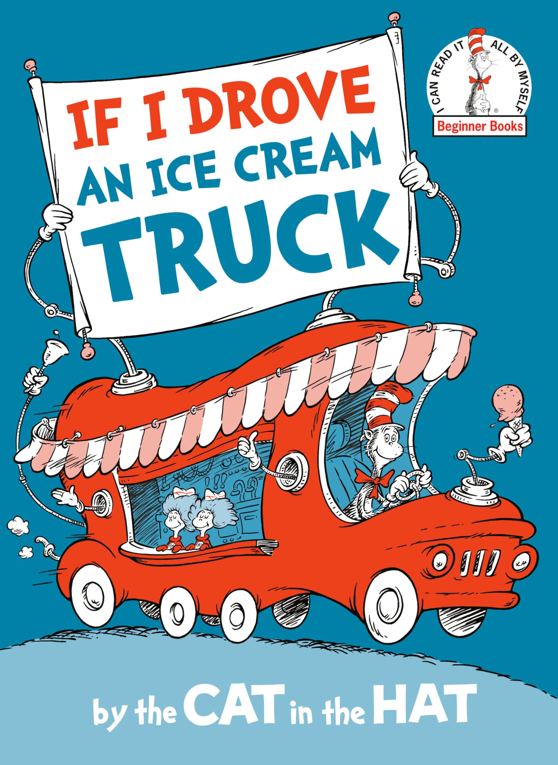 If I Drove an Ice Cream Truck--by the Cat in the Hat (Beginner Books)