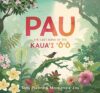 Pau: The Last Song of the Kaua’i ‘O’O