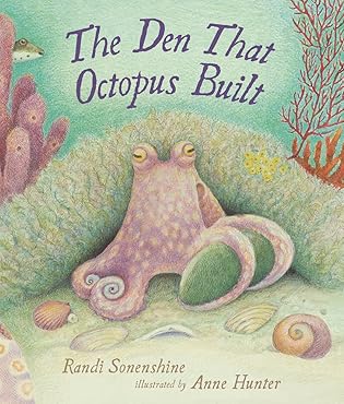 The Den That Octopus Built (Animal Habitats)