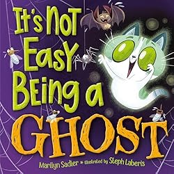 It's Not Easy Being A Ghost: A Silly, Spooky Book for Kids and Toddlers