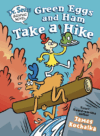 Green Eggs and Ham Take a Hike Green Eggs and Ham Take a Hike