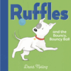Ruffles and the Bouncy, Bouncy Ball Ruffles and the Bouncy, Bouncy Ball
