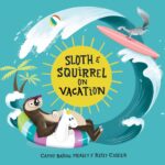 Sloth and Squirrel on Vacation (Sloth and Squirrel, 2) Sloth and Squirrel on Vacation (Sloth and Squirrel, 2)