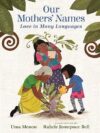 Our Mothers’ Names: Love in Many Languages