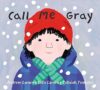 Call Me Gray