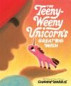 The Teeny-Weeny Unicorn’s Great Big Wish
