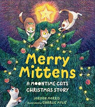 Merry Mittens: A Moontime Cats Christmas Story