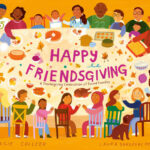 Happy Friendsgiving: A Thanksgiving Celebration of Found Families
