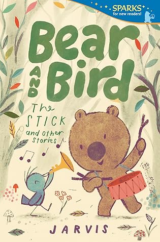 Bear and Bird: The Stick and Other Stories (Bear and Bird, #4)