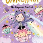 Unicornia: The Cupcake Contest (Book 3)