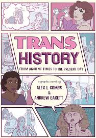 Trans History: A Graphic Novel: From Ancient Times to the Present Day