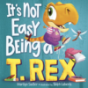 It’s not Easy Being a T. Rex