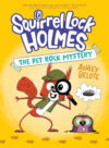 Squirrel Lock Holmes: The Pet Rock Mystery