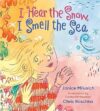 I Hear the Snow, I Smell the Sea