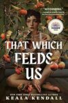 That Which Feeds Us