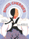 Bing’s Cherries
