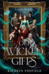 Our Wicked Gifts